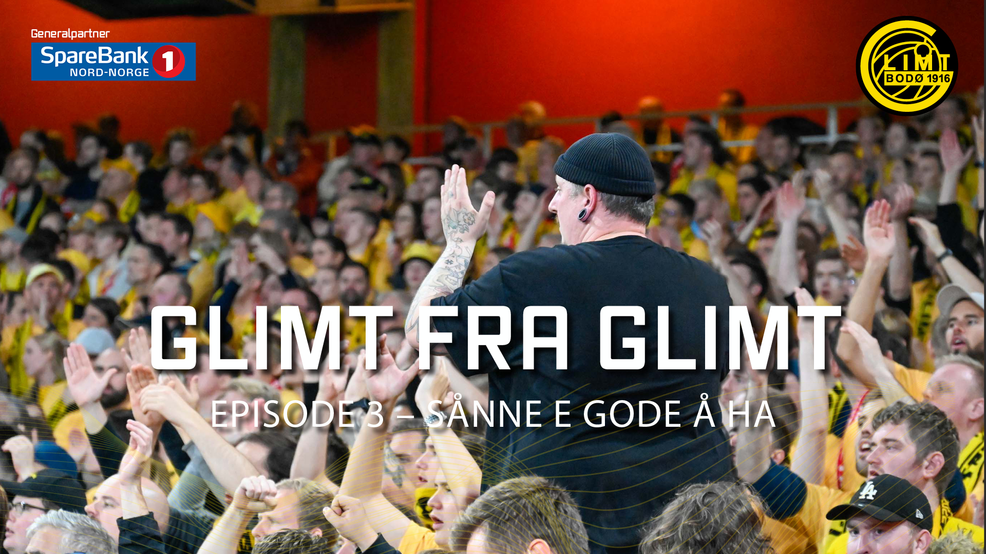 Sånne e gode å ha | Episode 3 | Glimt fra Glimt 2022
